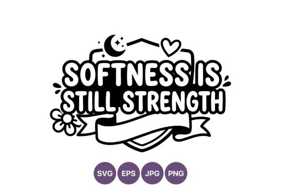 Softness is Strength Graphics & Illustrations