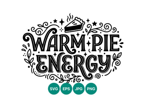 Warm Pie Energy Hand Lettering Vector: Graphics & Illustrations